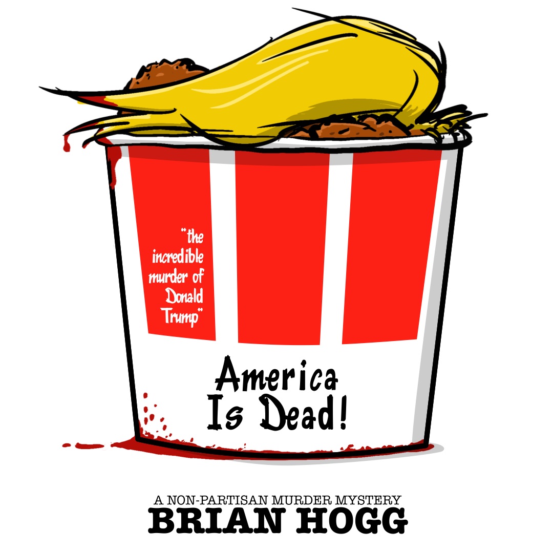 America is Dead! - The Incredible Murder of Donald Trump